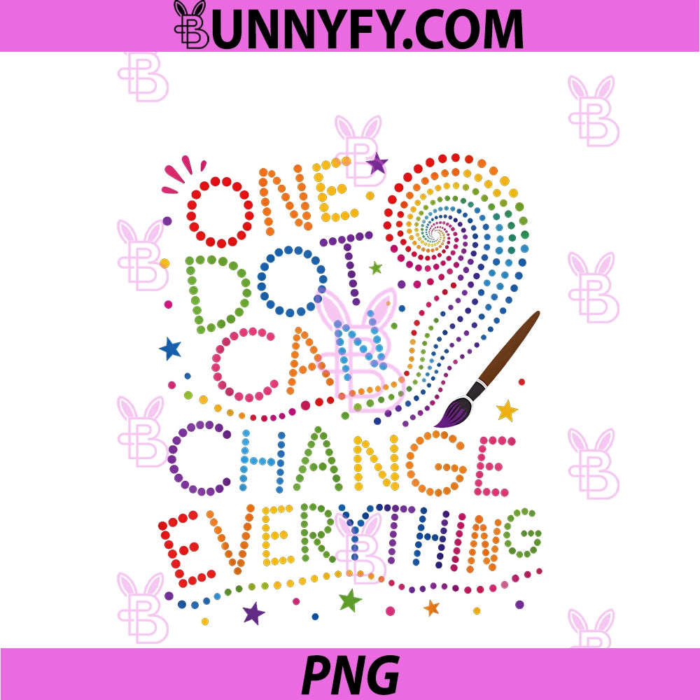 One Dot Can Change Everything PNG, Happy Dot Polka Dots Kids PNG