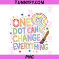 One Dot Can Change Everything PNG, Happy Dot Polka Dots Kids PNG