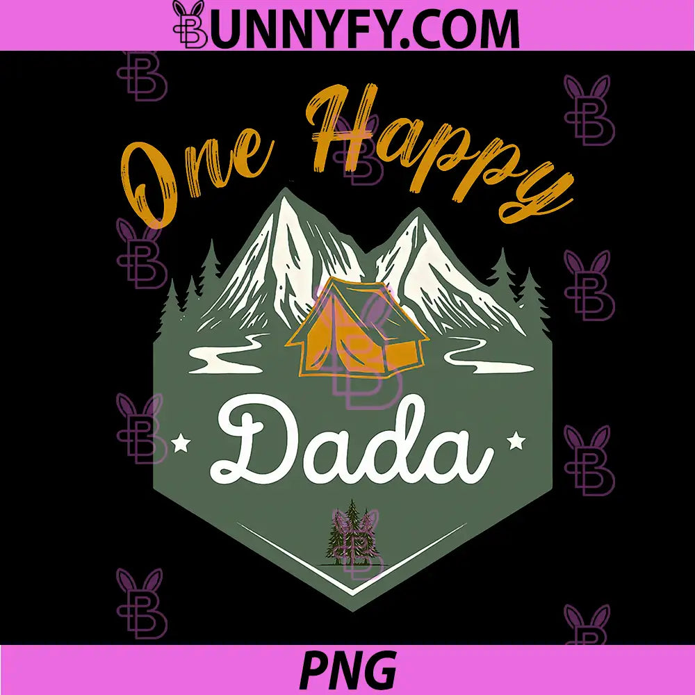 One Happy Dada of The Camper PNG, First Birthday Camping PNG