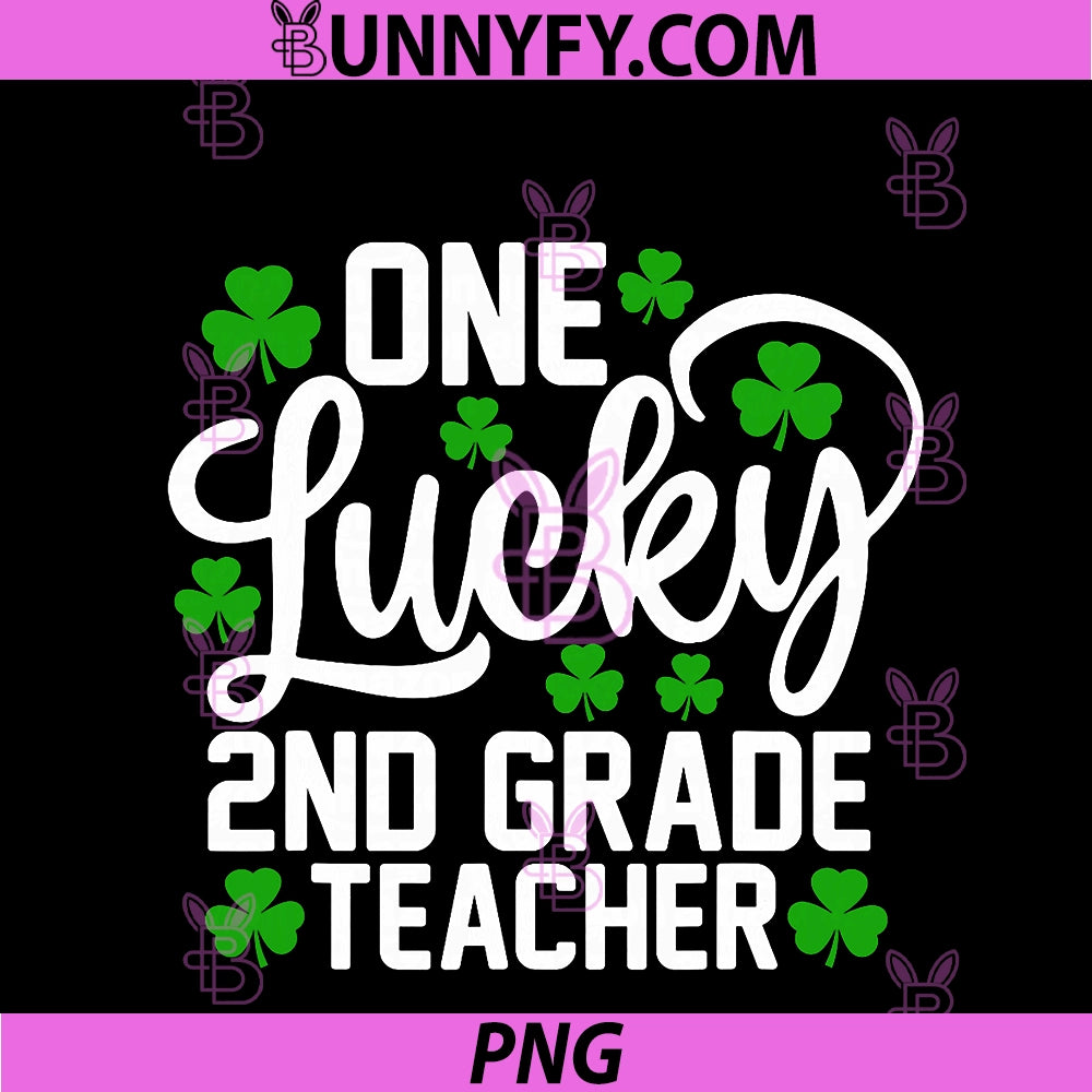 One Lucky 2nd Grade Teacher PNG, Funny St Patrick's Day Shamrocks PNG