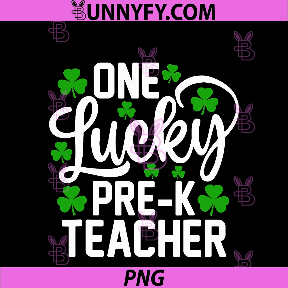 One Lucky Pre-k Teacher PNG, Funny St Patrick's Day Shamrocks PNG