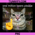 One Million Beers Please Cat Funny PNG, Drunk Cat Meme Humor PNG