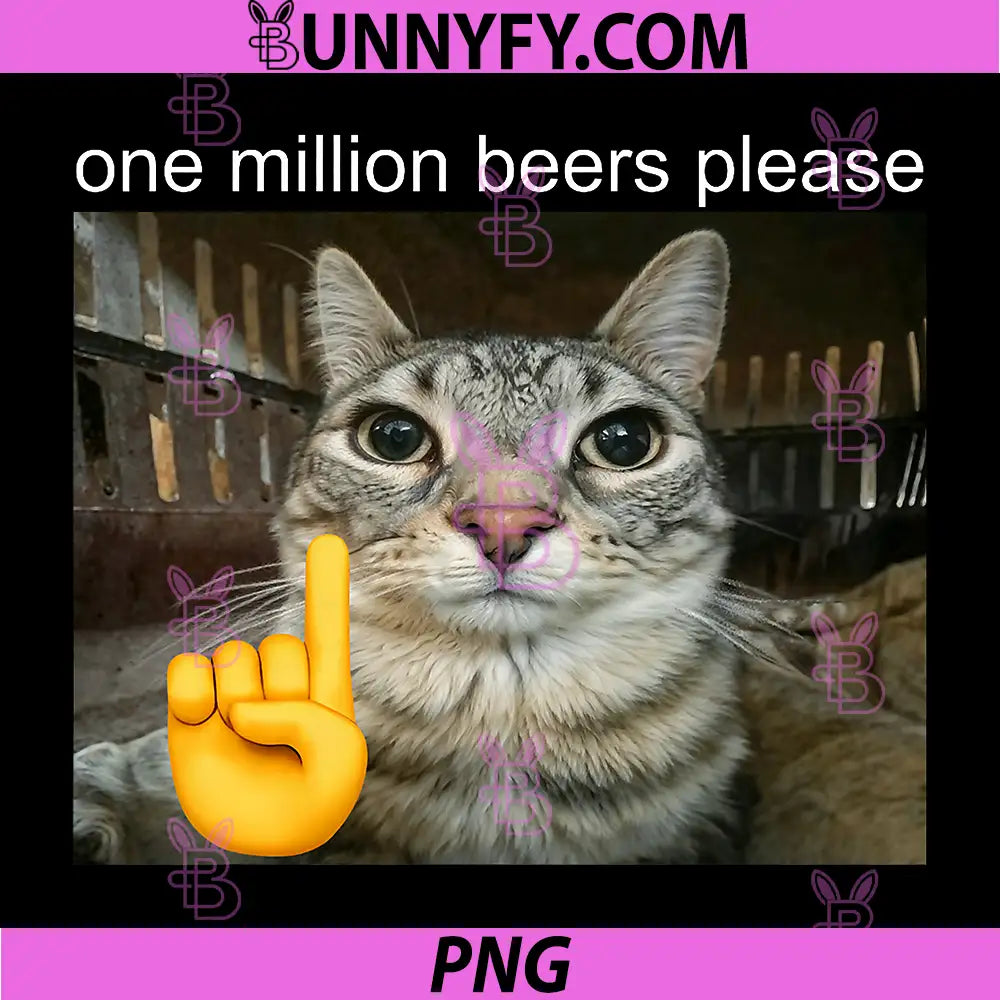 One Million Beers Please Cat Funny PNG, Drunk Cat Meme Humor PNG