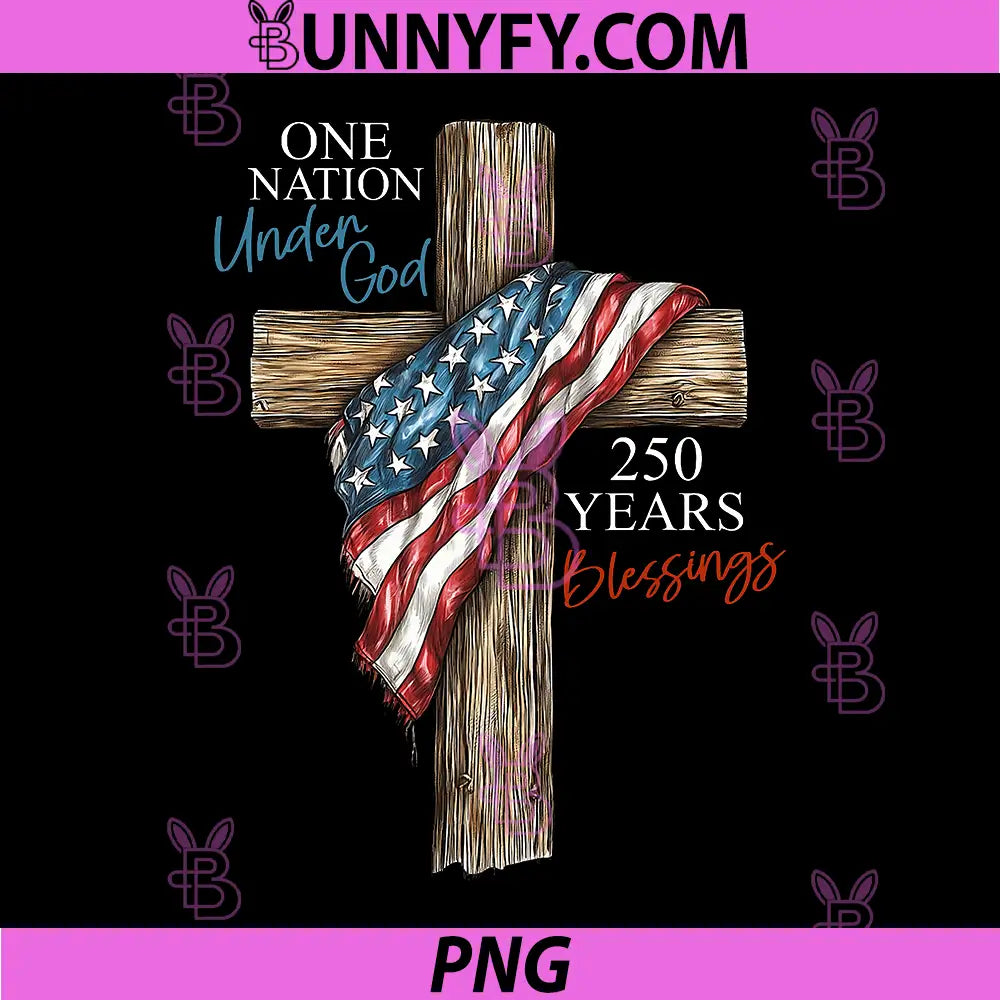 One Nation Under God 250 Years PNG, 250th Anniversary USA Flag PNG
