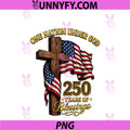 One Nation Under God 250 Years PNG, Faith 250th Anniversary USA PNG