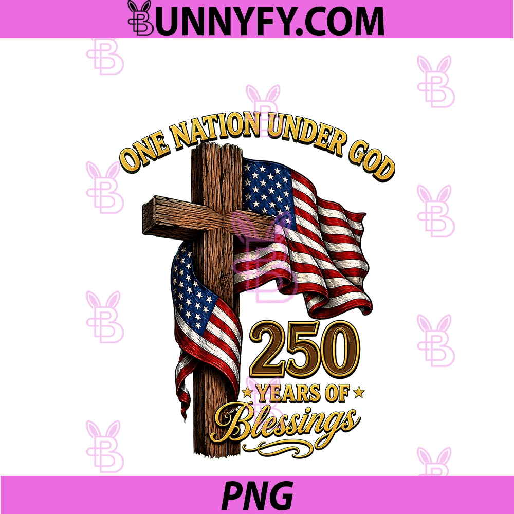 One Nation Under God 250 Years PNG, Faith 250th Anniversary USA PNG