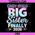 Only Child Expires 2026 PNG, Promoted to Big Sister Finally PNG
