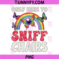 Only Here to Sniff Chair PNG, Funny Inappropriate Embarrassing PNG