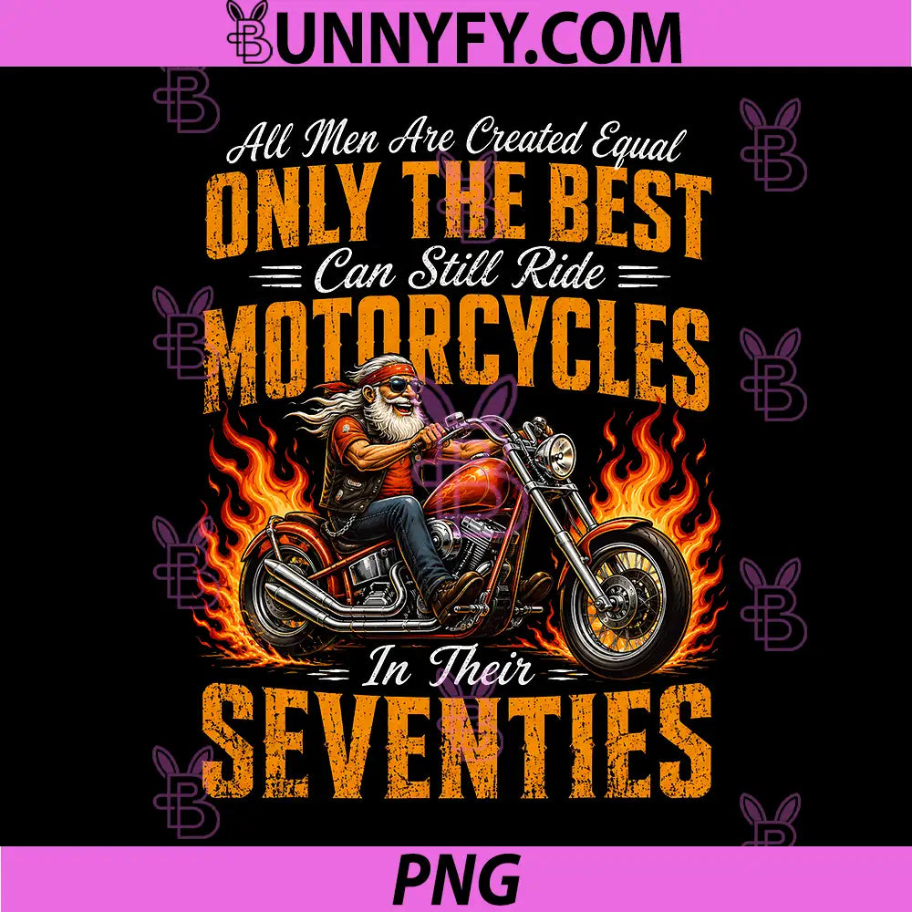 Only The Best Ride PNG, Motorcycles in Their Seventies PNG