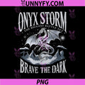 Onyx Storm The Biggest Battle Yet Dragon, Brave The Dark Fantasy Art PNG