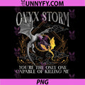 Onyx Storm Twin Dragons Dark Fantasy Quote Art PNG, Youre The Only One Capable Killing Me PNG