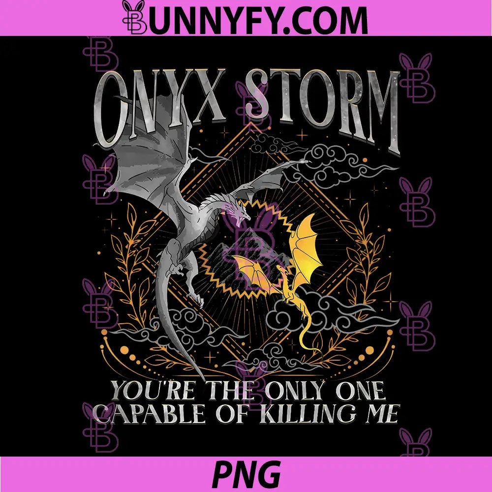 Onyx Storm Twin Dragons Dark Fantasy Quote Art PNG, Youre The Only One Capable Killing Me PNG