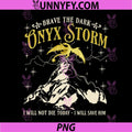 Brave The Dark Onyx Storm Dragon PNG, I Will Not Die Today PNG