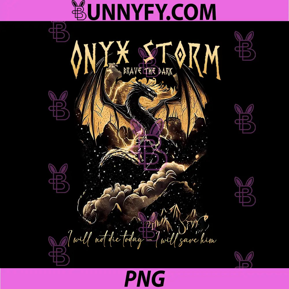 Onyx Storm Brave The Dark Dragon PNG, I Will Save Him Quote PNG