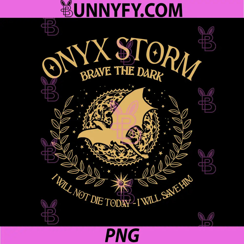 Onyx Storm Brave The Dark Dragon PNG, I Will Save Him Quote PNG