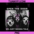 Open The Door We Just Wanna Talk PNG, Funny Chihuahua Dog Meme PNG