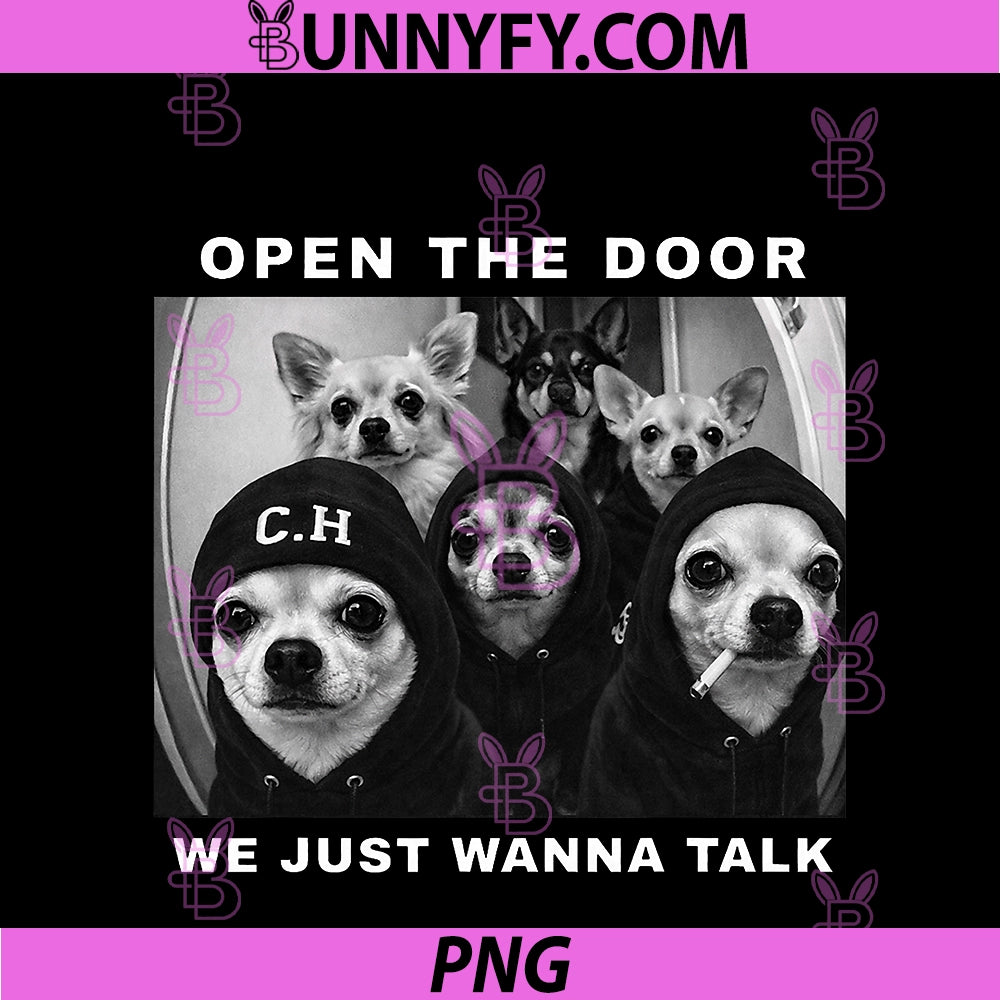 Open The Door We Just Wanna Talk PNG, Funny Chihuahua Dog Meme PNG