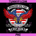 Operation Epic Fury EST 2026 PNG, Bald Eagle USA Flag PNG, Patriotic Eagle PNG