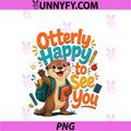 Otterly Happy To See You Cute Back To School PNG, Funny Otter PNG
