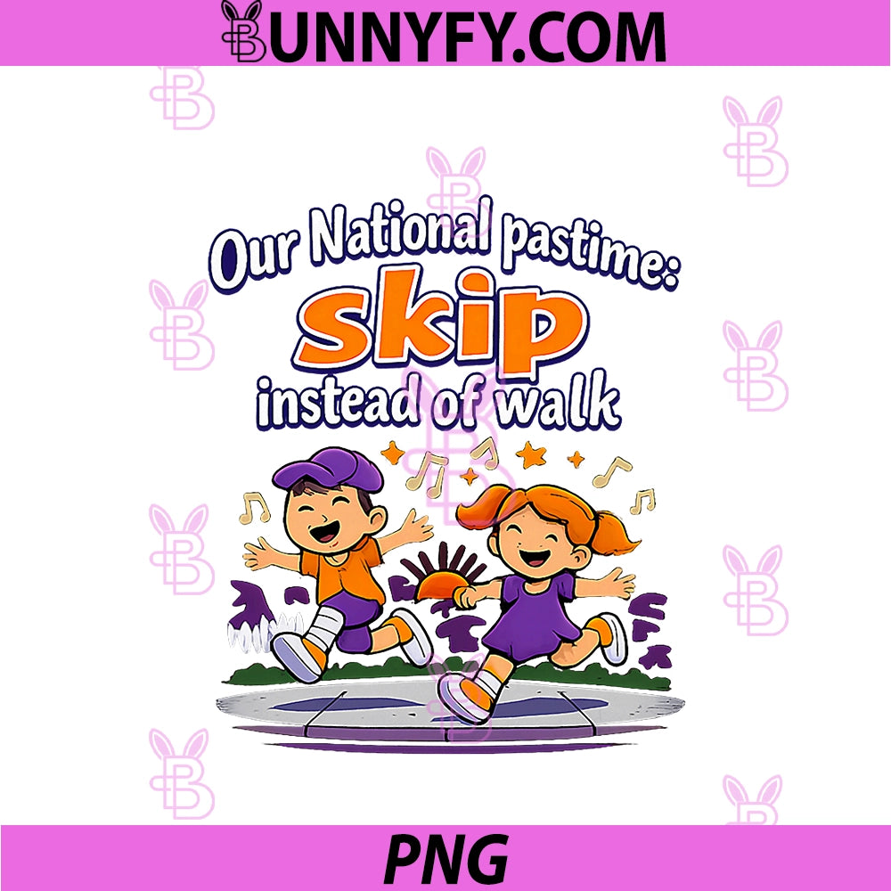 Our National Pastime Skip Instead Of Walk PNG, Badge PNG