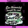 Our Thermostat Brought The Cool PNG, HVAC Humor Graphic PNG