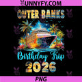 Outer Banks Birthday Trip 2026 PNG, Family Birthday Cruise PNG