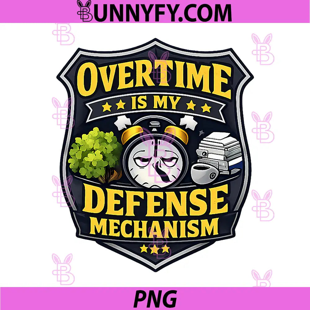 Overtime is My Defense Mechanism PNG, Office Meeting Humor PNG