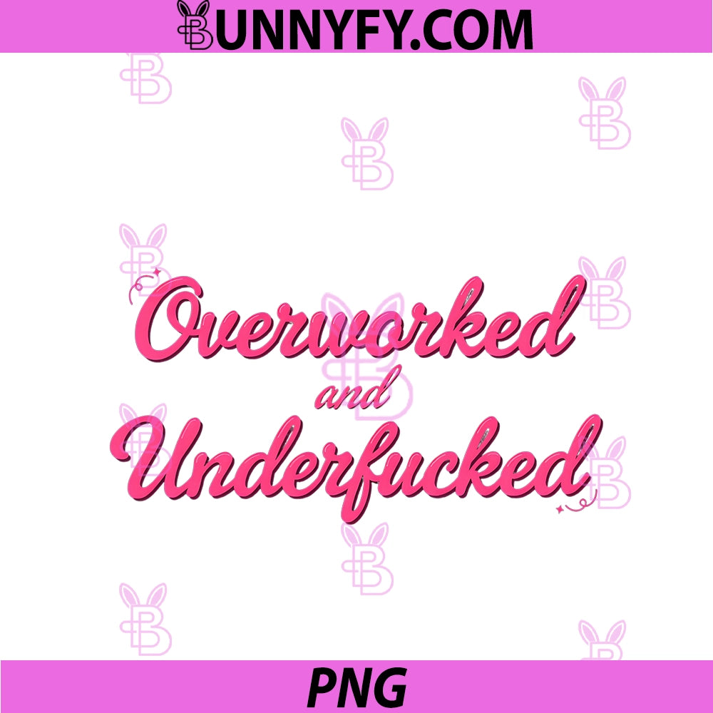 Overworked And Underfucked PNG, Funny Meme Sarcastic Work PNG