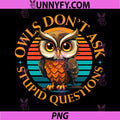 Owls Don’t Ask Stupid Questions PNG, Retro Cool Owl PNG