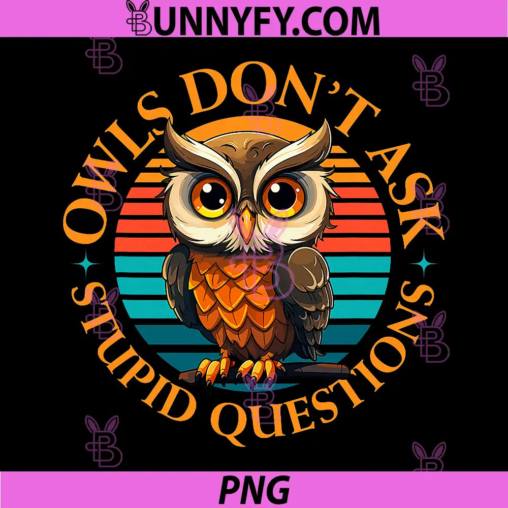 Owls Don’t Ask Stupid Questions PNG, Retro Cool Owl PNG
