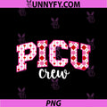 PICU Crew Valentine PICU Nurse Valentines Day PNG, PICU Nursing Comfort Colors PNG