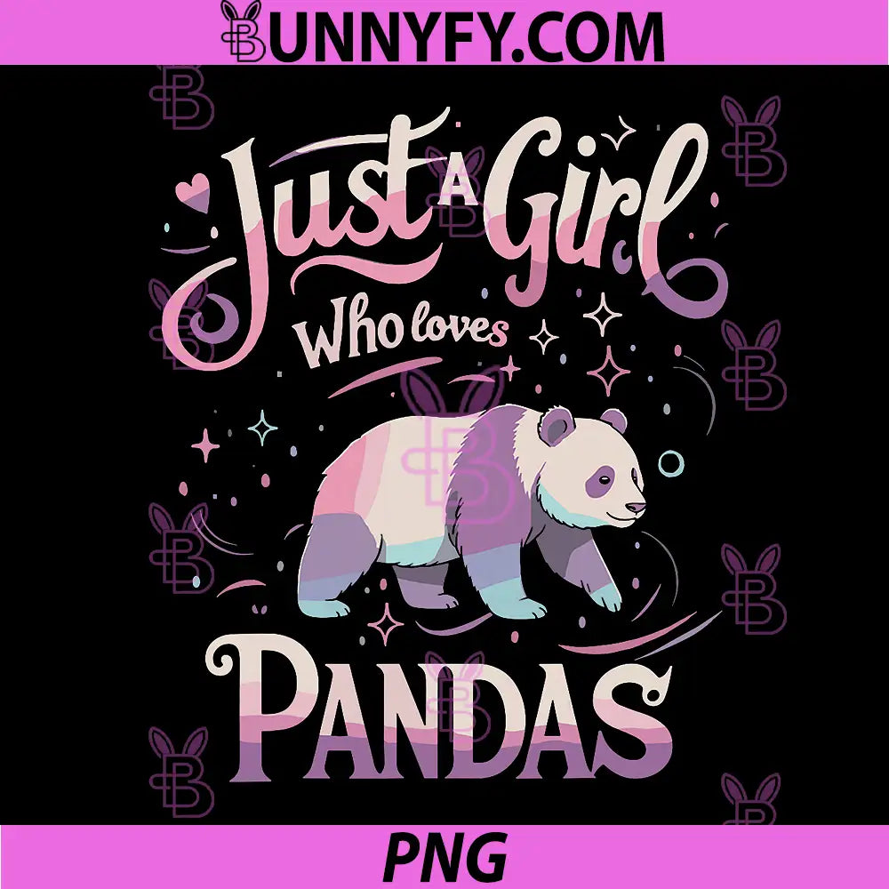 Just A Girl Who Loves Pandas Quote PNG, Cute Pastel Panda Graphic PNG