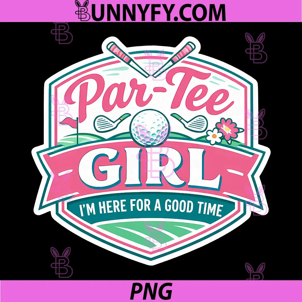 Par Tee Girl PNG, Funny Golf Lover Golfing Here Good Time Golfer PNG