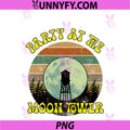 Party At The Moontower Retro Vintage PNG, Vibes Party Classic 90s PNG