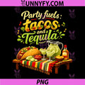 Party Fuels Tacos and Tequila PNG, Funny Fiesta Graphic PNG