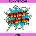 Patience Is My Superpower PNG, Motivational Positive Comic PNG