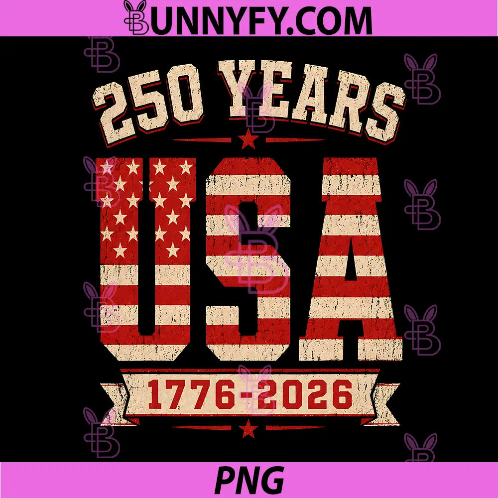 Patriotic 250 Years 1776 2026 PNG, 4th July 250th Anniversary USA PNG
