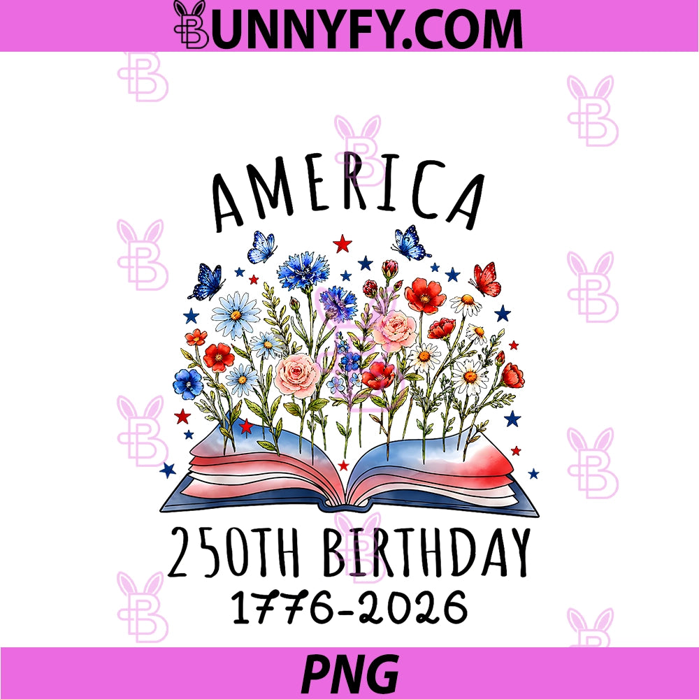 Patriotic Floral Book Lover PNG, America 250th Birthday 1776-2026 PNG