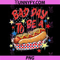 Patriotic Food Bad Day to Be a Hot Dog PNG, Funny 4th of July PNG