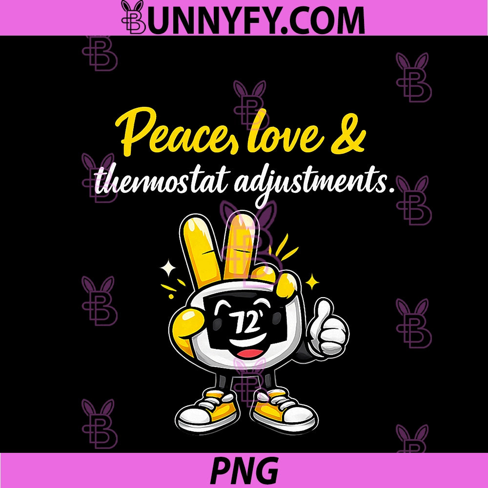 Peace Love Thermostat Adjustments HVAC PNG, Humor Graphic PNG