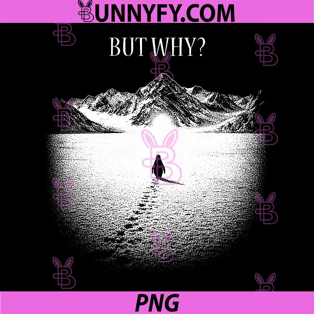 But Why Penguin Walking To Mountains PNG, Funny Existential Penguin Meme PNG