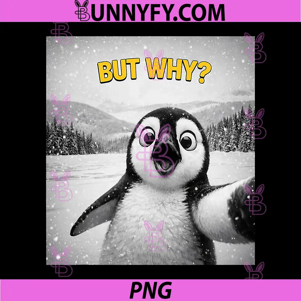 But Why Funny Penguin Selfie In Snow PNG, Cute Winter Penguin Meme PNG