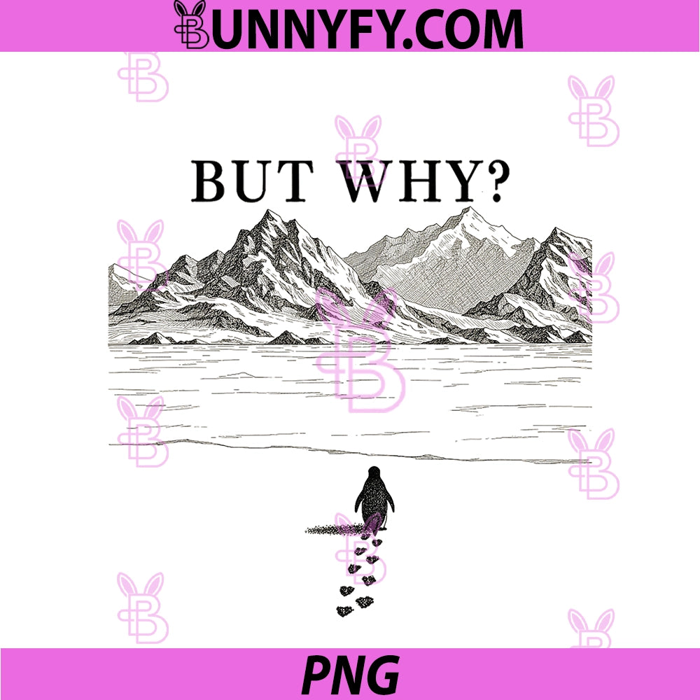 Penguin But Why Mountain PNG, Funny Penguin Mountain Hiking Meme PNG