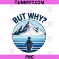 Penguin But Why PNG, Mountain Meme Minimalist Sarcastic Humor PNG
