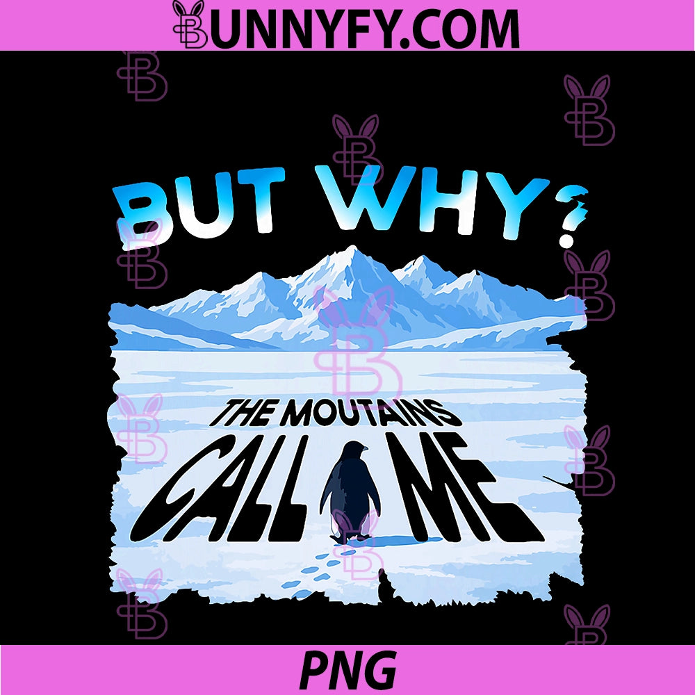 Penguin But Why PNG, The Mountains Call Me PNG