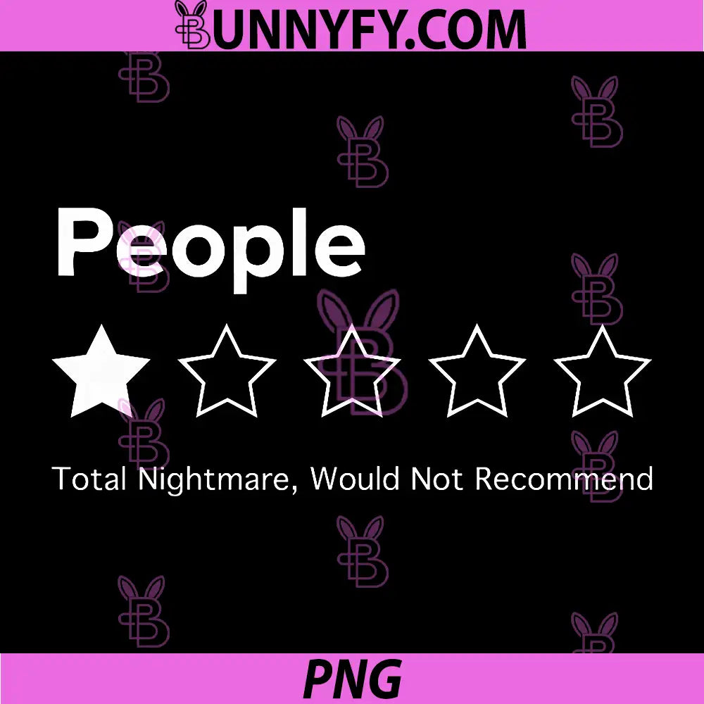 People, One Star, Total Nightmare PNG, Would Not Recommend PNG