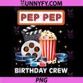 Pep Pep Birthday Crew PNG, Movie Night Theme Matching Party PNG