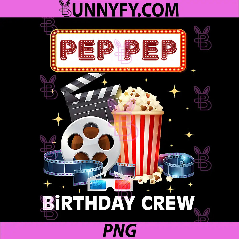Pep Pep Birthday Crew PNG, Movie Night Theme Matching Party PNG