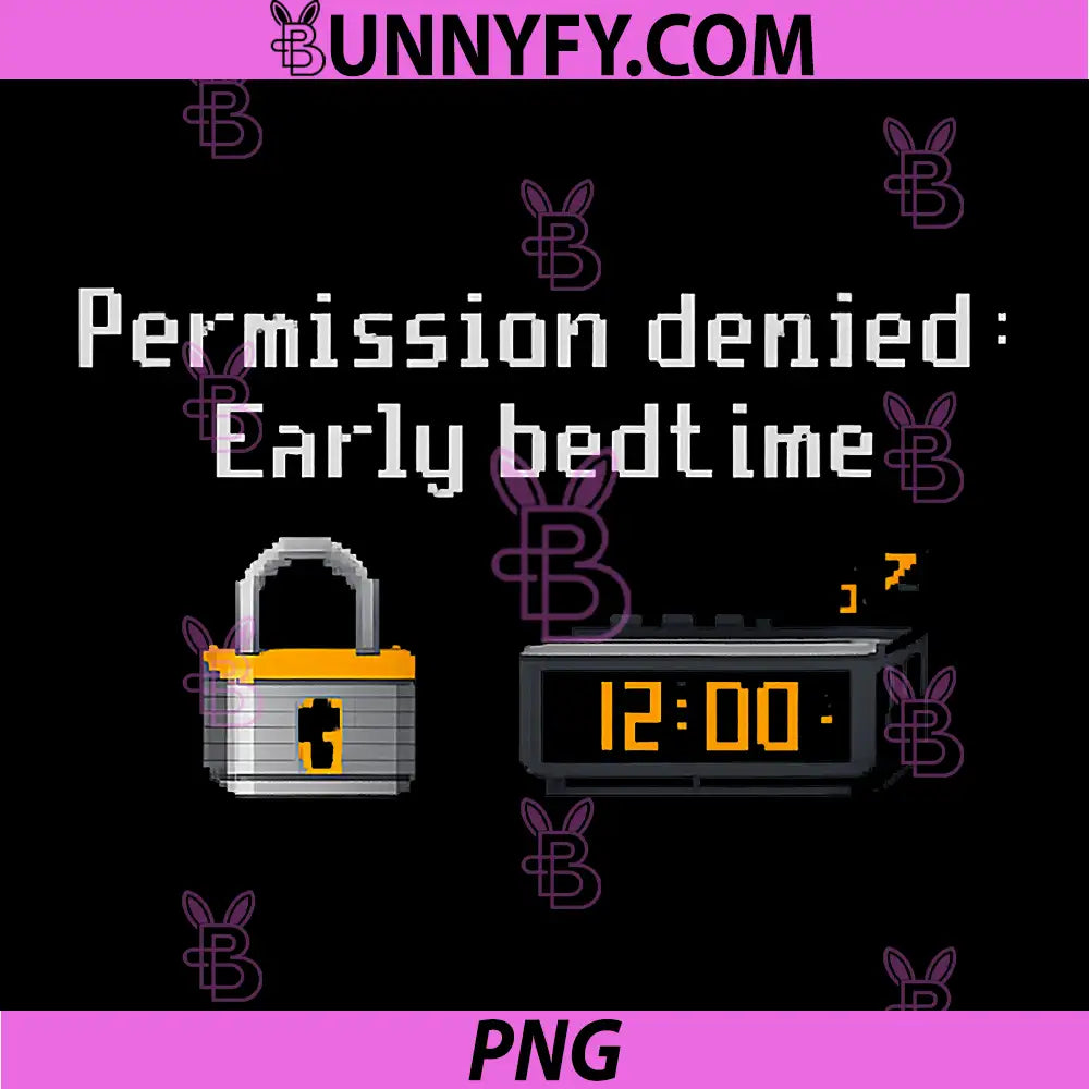 Permission Denied Early Bedtime PNG, Programmer Humor PNG
