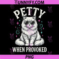 Petty When Provoked PNG, Funny Cat PNG